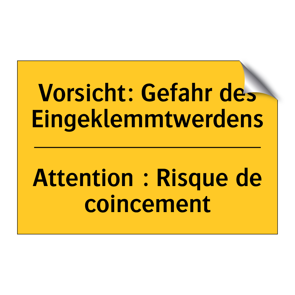 Vorsicht: Gefahr des Eingeklemmtwerdens /.../ - Attention : Risque de coincement /.../