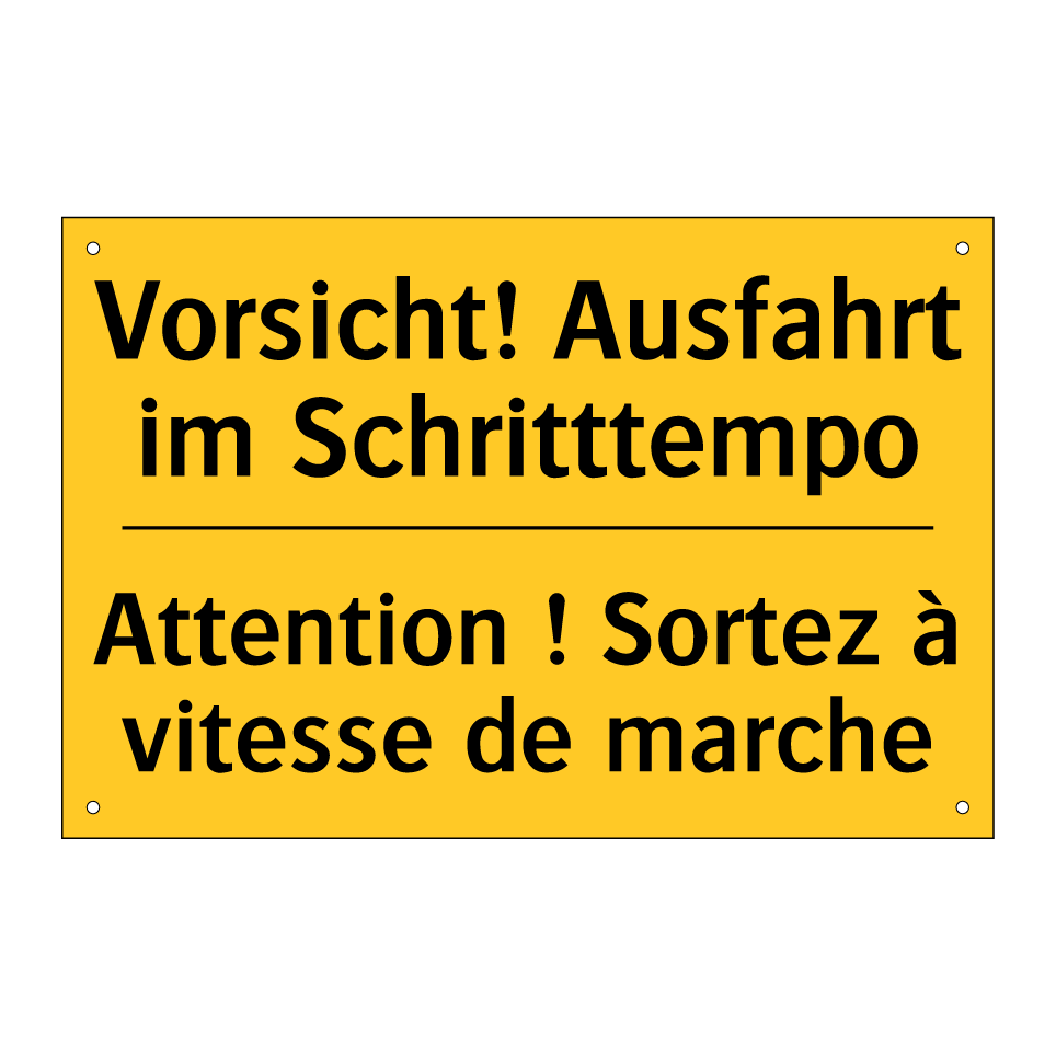 Vorsicht! Ausfahrt im Schritttempo /.../ - Attention ! Sortez à vitesse de  /.../