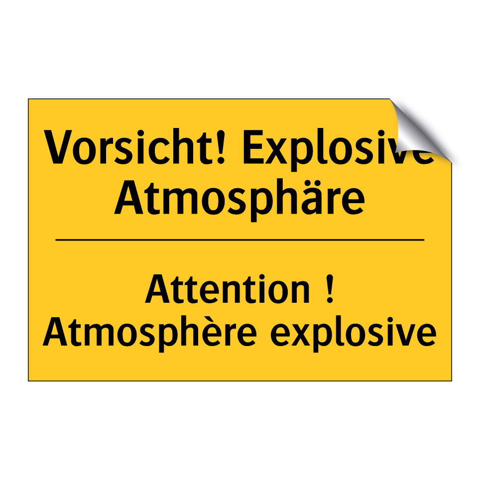 Vorsicht! Explosive Atmosphäre - Attention ! Atmosphère explosive /.../