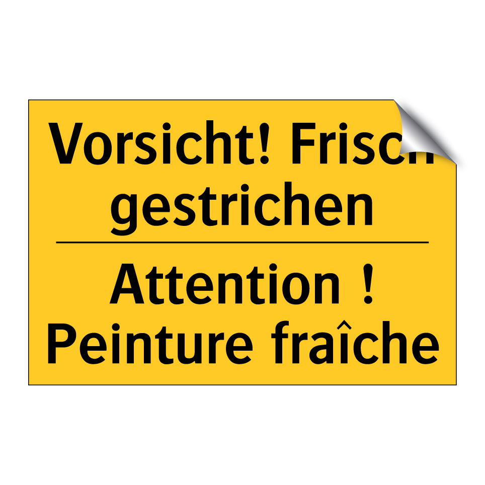 Vorsicht! Frisch gestrichen - Attention ! Peinture fraîche