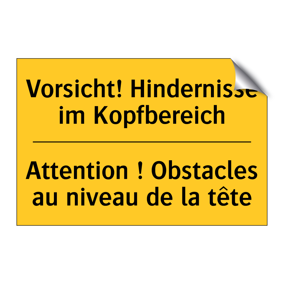 Vorsicht! Hindernisse im Kopfbereich /.../ - Attention ! Obstacles au niveau  /.../