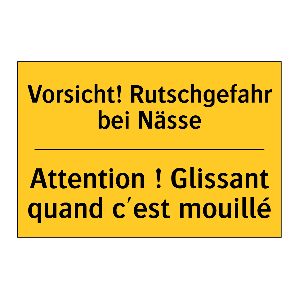 Vorsicht! Rutschgefahr bei Nässe /.../ - Attention ! Glissant quand c'est  /.../