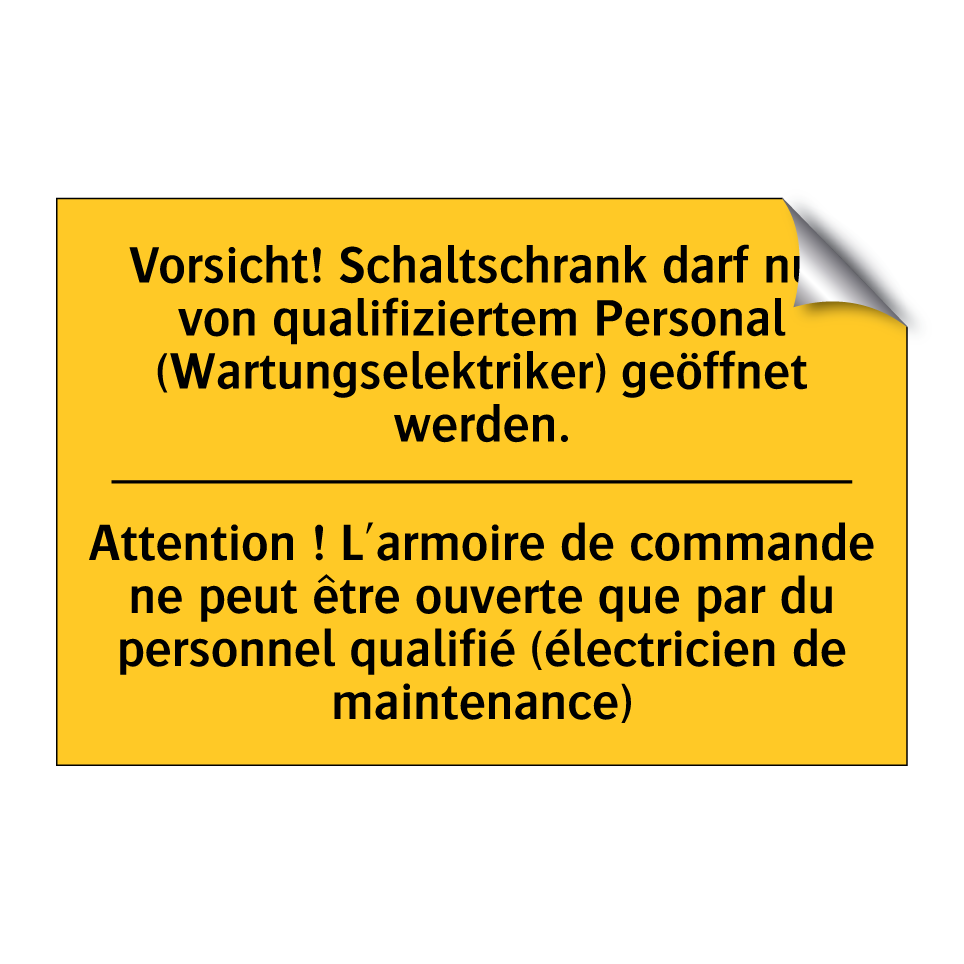 Vorsicht! Schaltschrank darf nur  /.../ - Attention ! L'armoire de commande  /.../