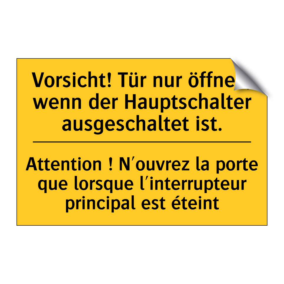 Vorsicht! Tür nur öffnen, wenn  /.../ - Attention ! N'ouvrez la porte  /.../