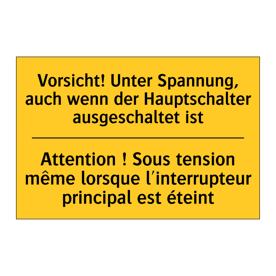 Vorsicht! Unter Spannung, auch  /.../ - Attention ! Sous tension même  /.../