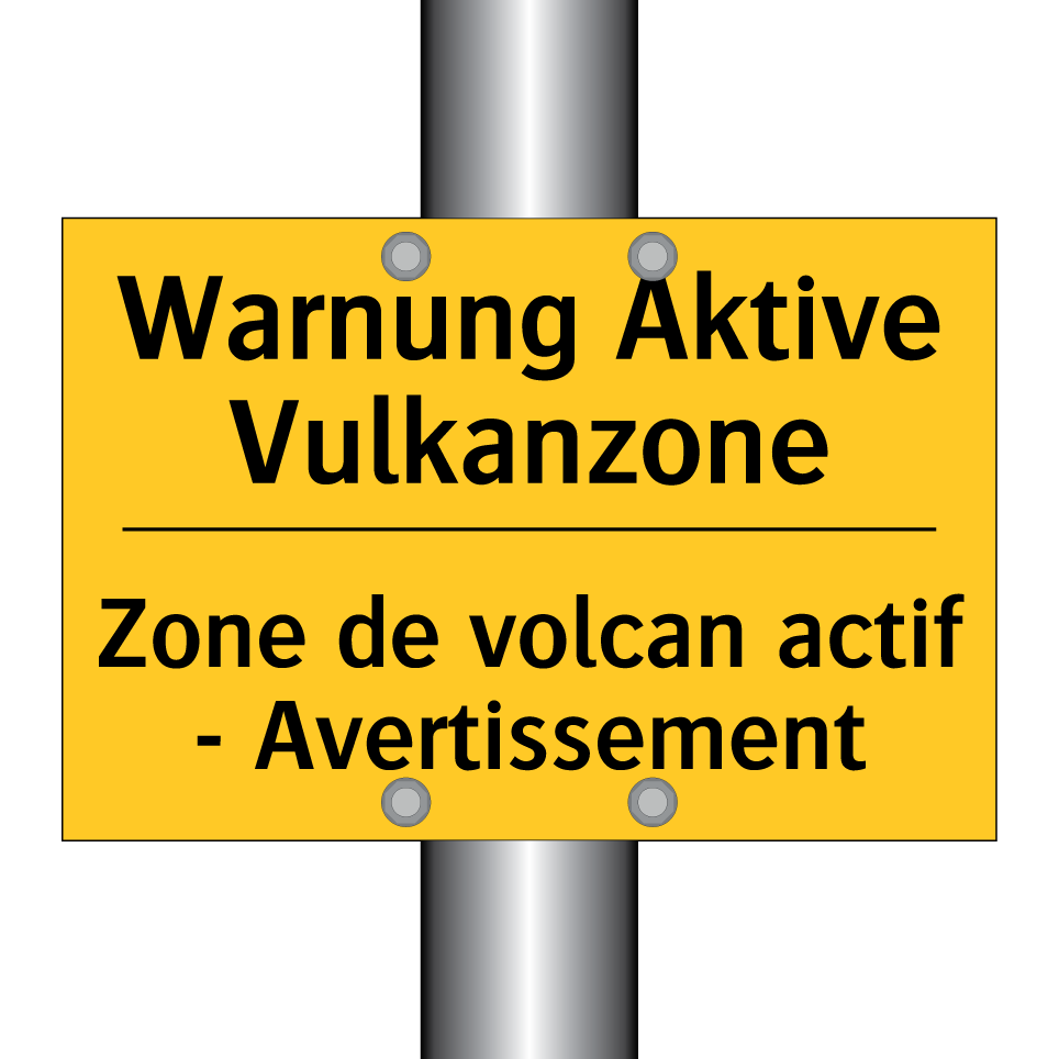 Warnung Aktive Vulkanzone - Zone de volcan actif - Avertissement /.../