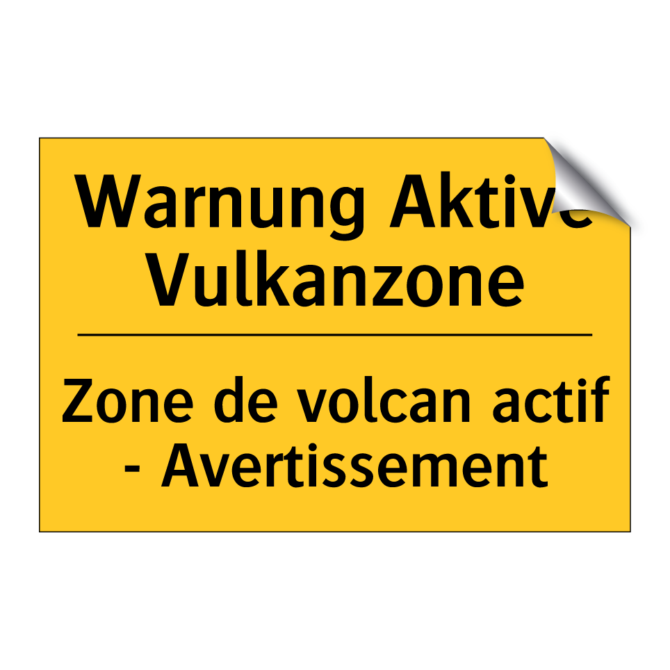 Warnung Aktive Vulkanzone - Zone de volcan actif - Avertissement /.../