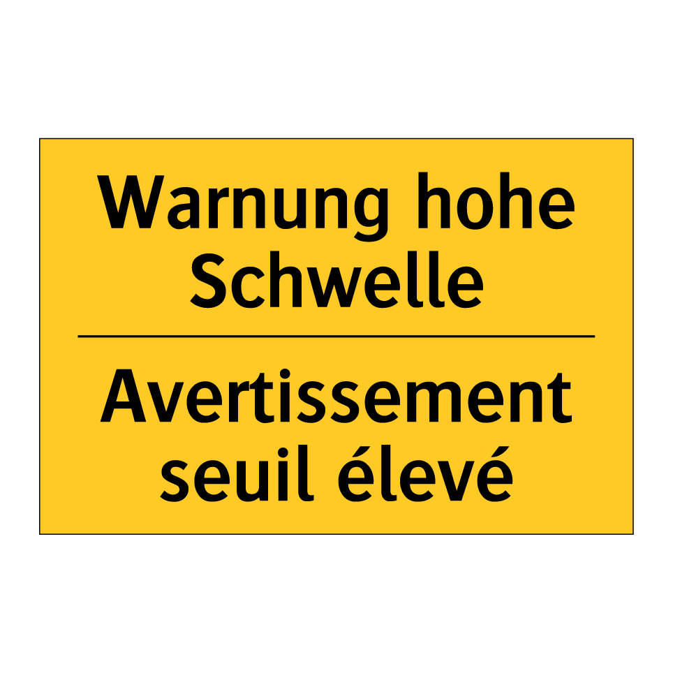 Warnung hohe Schwelle - Avertissement seuil élevé