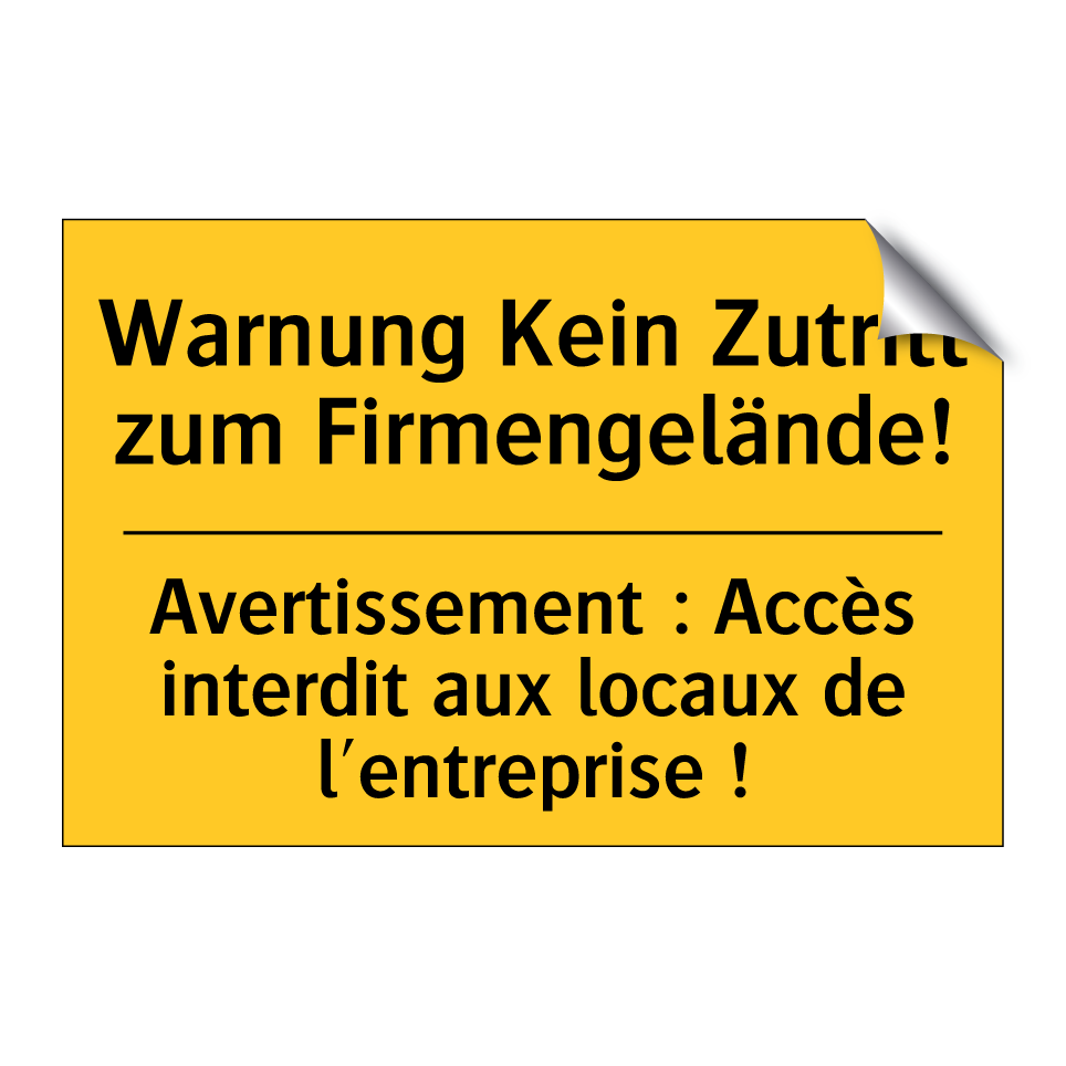 Warnung Kein Zutritt zum Firmengelände! /.../ - Avertissement : Accès interdit  /.../