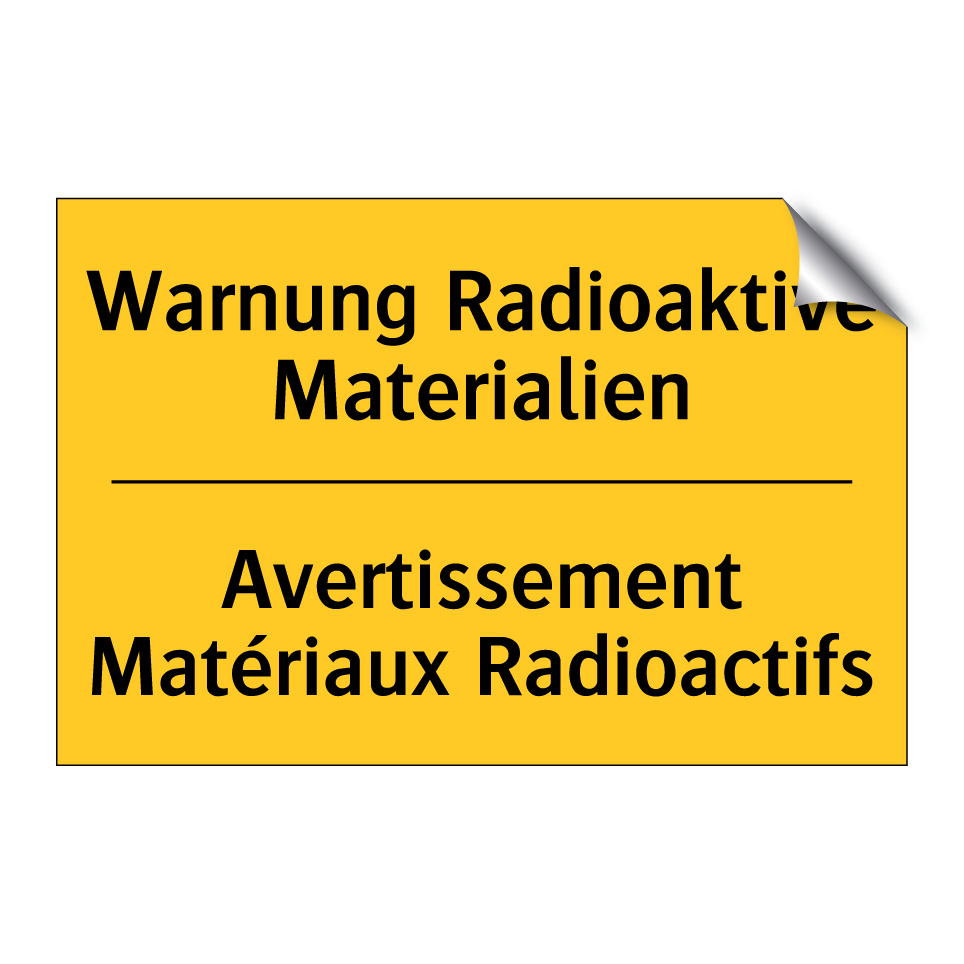 Warnung Radioaktive Materialien /.../ - Avertissement Matériaux Radioactifs /.../