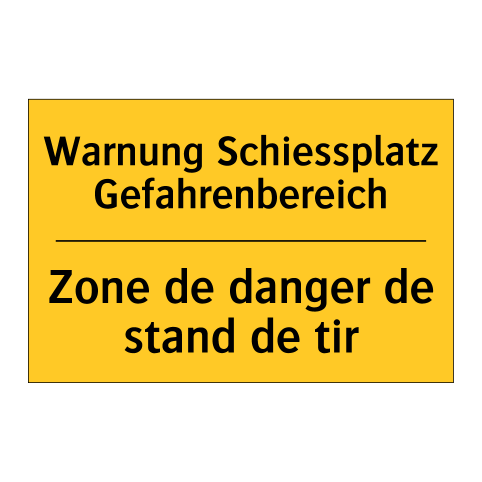 Warnung Schiessplatz Gefahrenbereich /.../ - Zone de danger de stand de tir