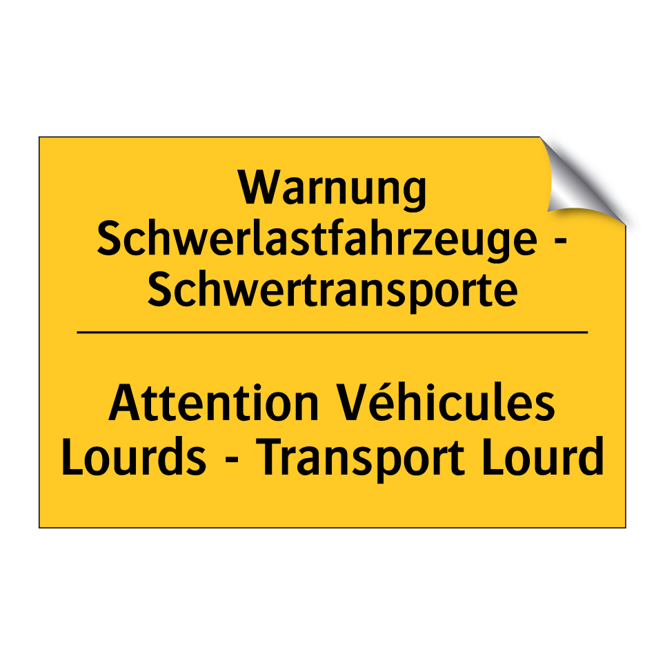 Warnung Schwerlastfahrzeuge -  /.../ - Attention Véhicules Lourds - Transport  /.../