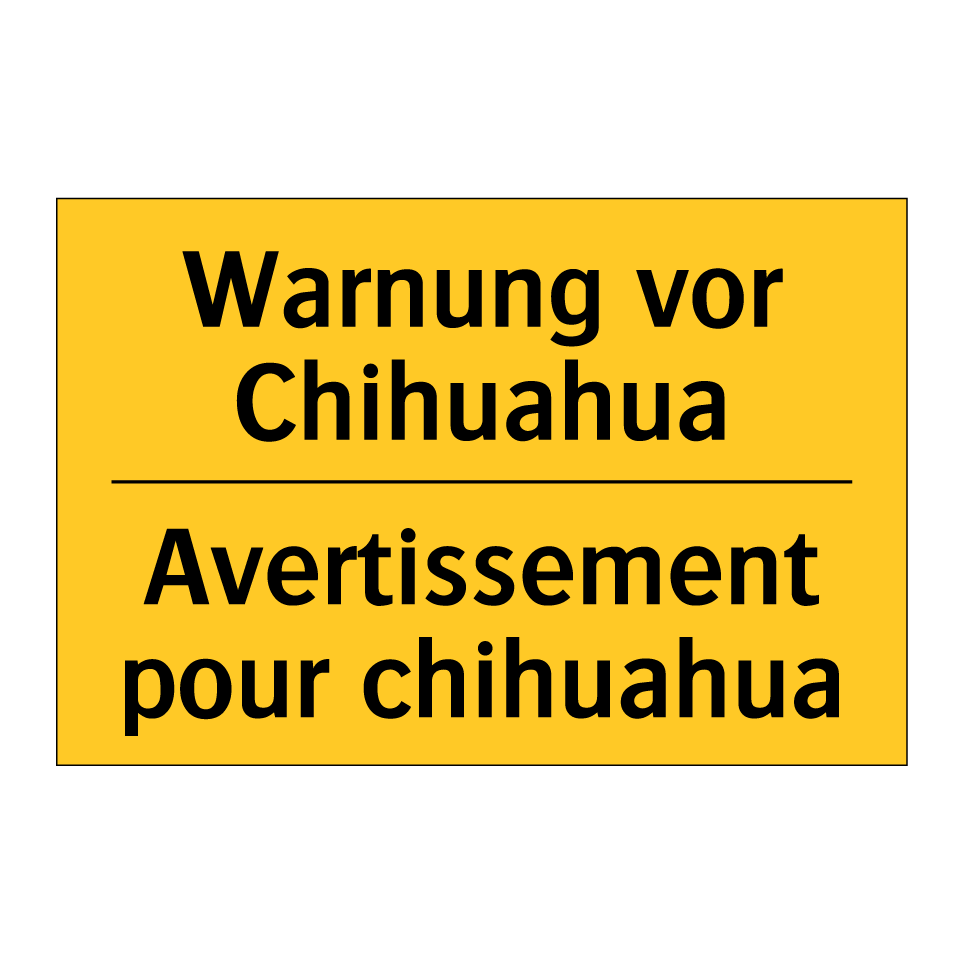 Warnung vor Chihuahua - Avertissement pour chihuahua