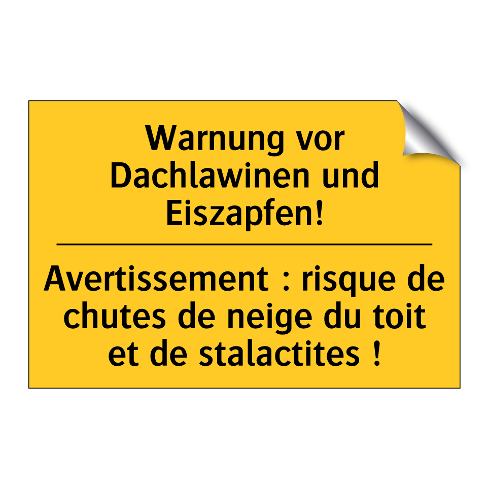 Warnung vor Dachlawinen und Eiszapfen! /.../ - Avertissement : risque de chutes  /.../