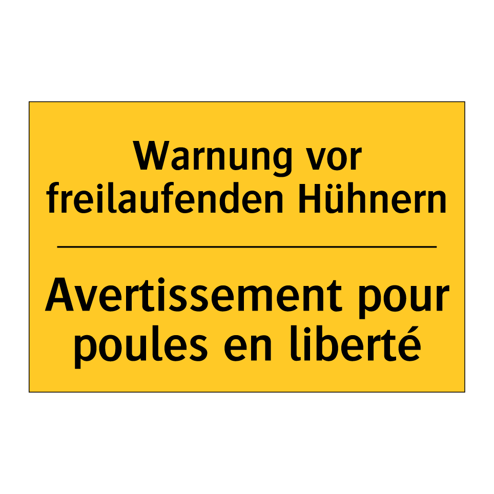 Warnung vor freilaufenden Hühnern /.../ - Avertissement pour poules en liberté /.../