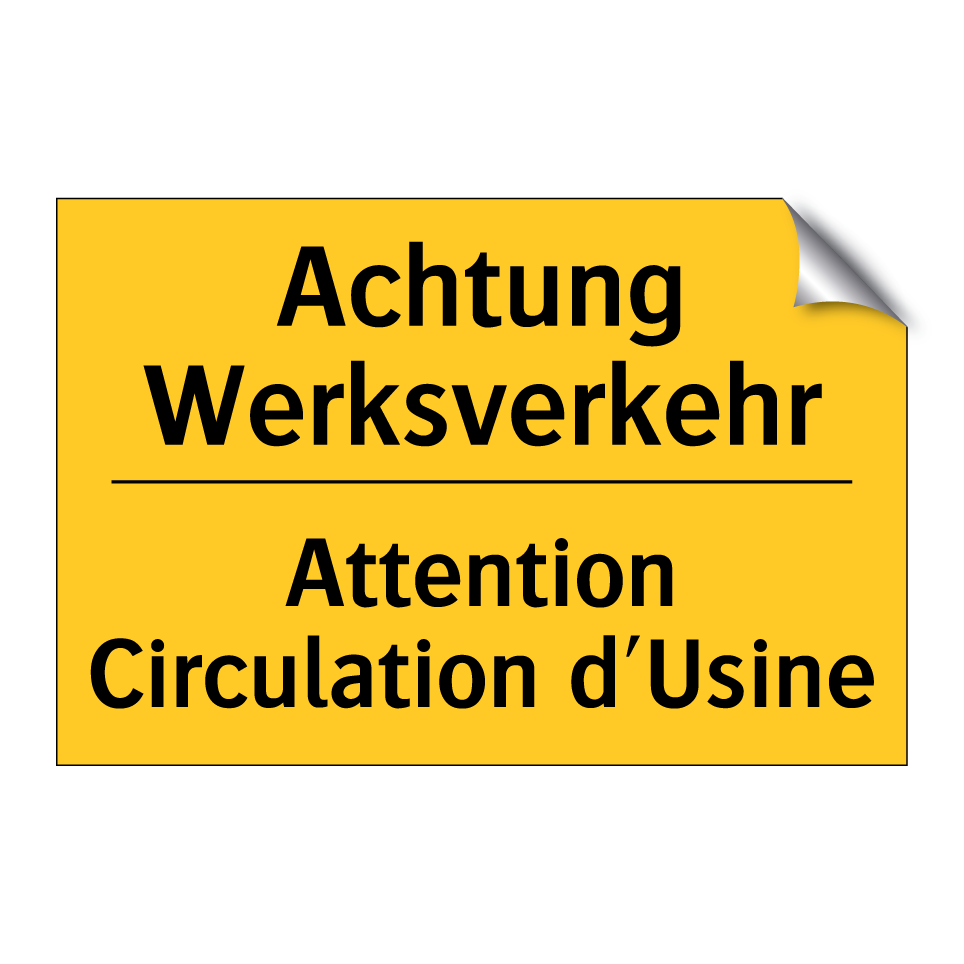 Achtung Werksverkehr - Attention Circulation d'Usine