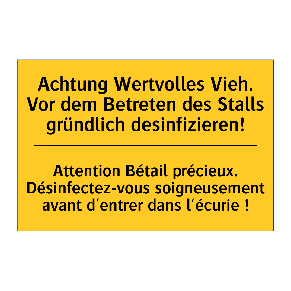 Achtung Wertvolles Vieh. Vor dem  /.../ - Attention Bétail précieux. Désinfectez-vous  /.../