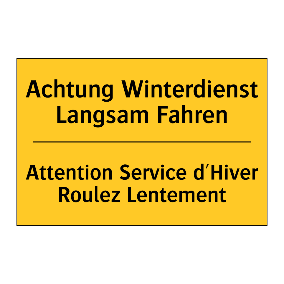 Achtung Winterdienst Langsam Fahren /.../ - Attention Service d'Hiver Roulez  /.../