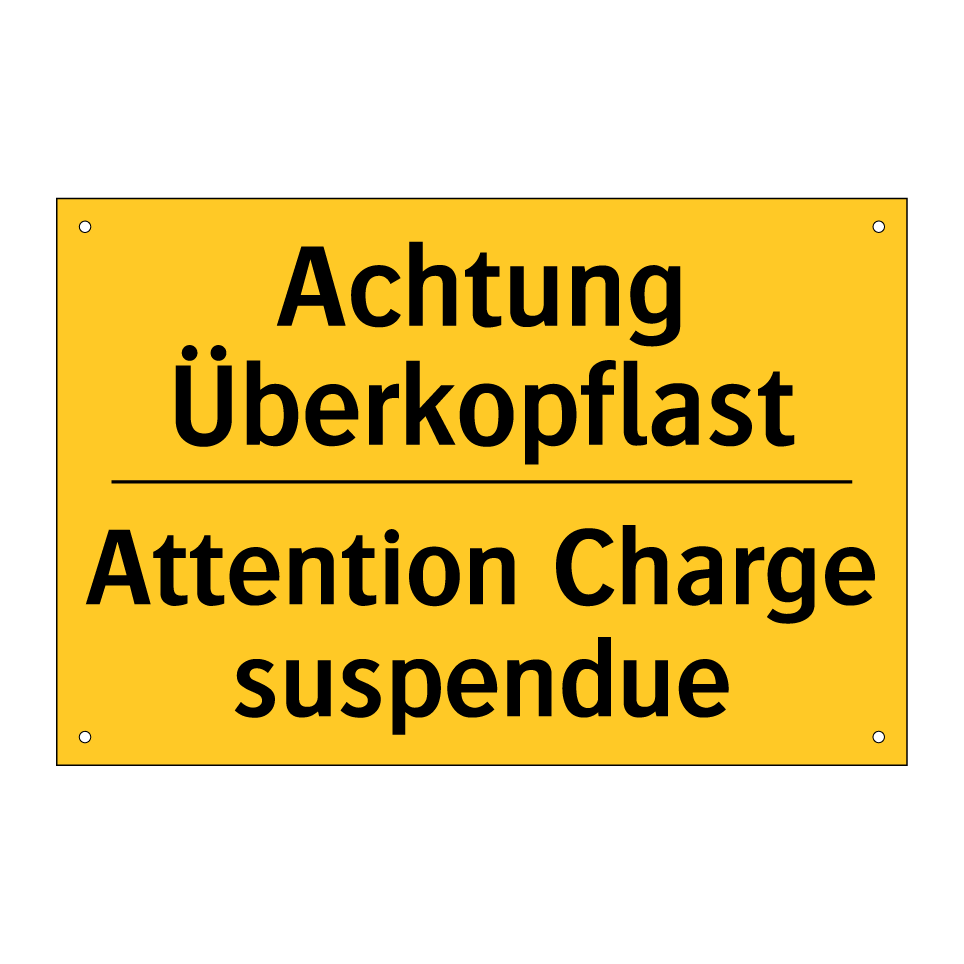 Achtung Überkopflast - Attention Charge suspendue