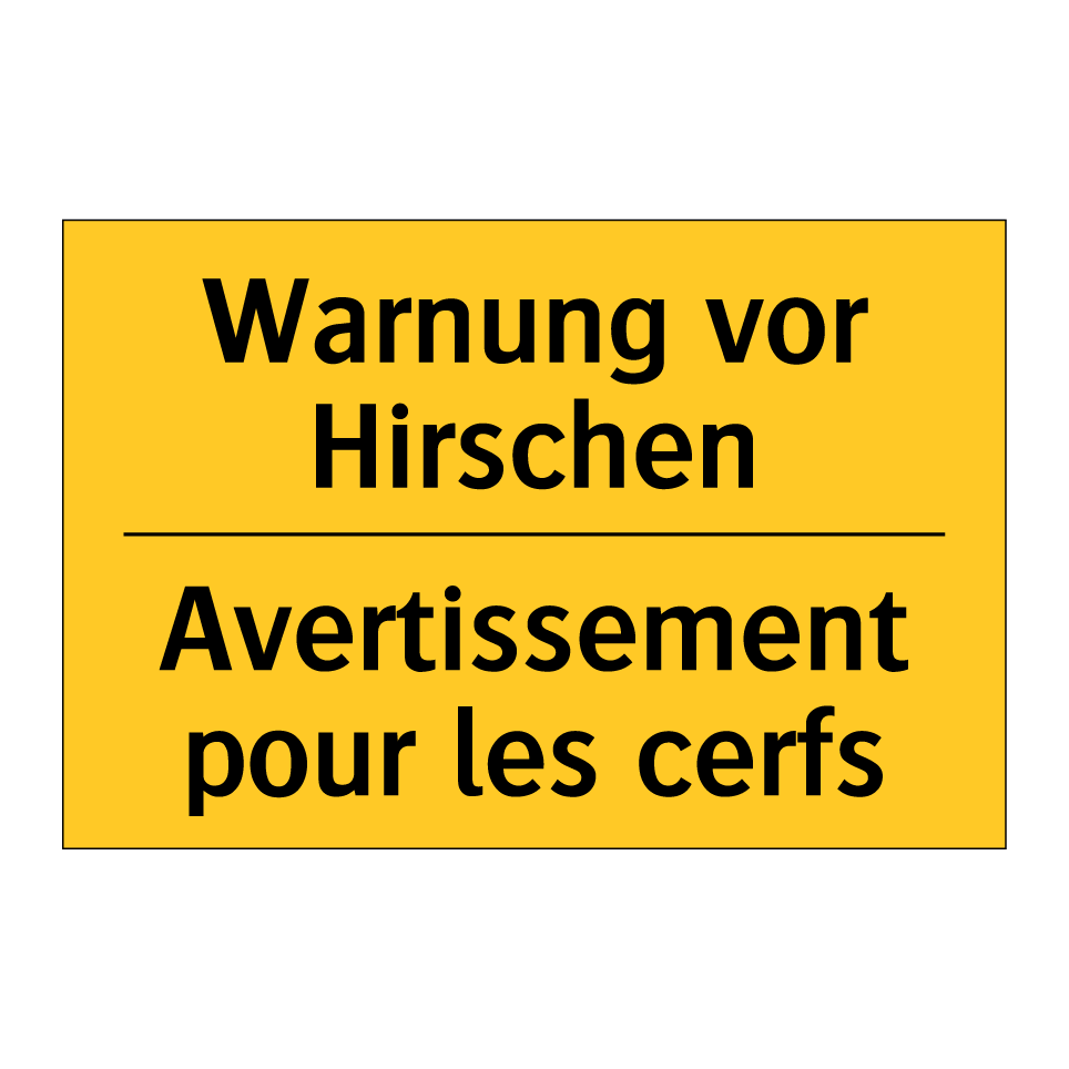 Warnung vor Hirschen - Avertissement pour les cerfs