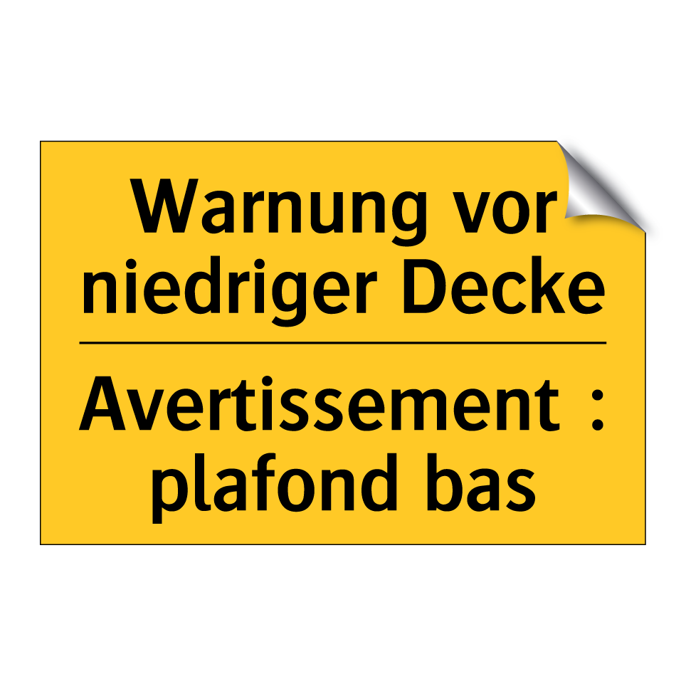 Warnung vor niedriger Decke - Avertissement : plafond bas