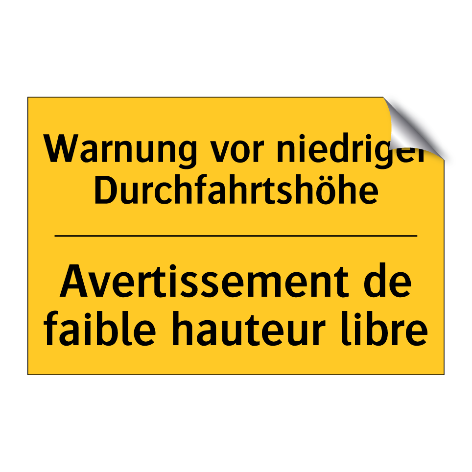 Warnung vor niedriger Durchfahrtshöhe /.../ - Avertissement de faible hauteur  /.../