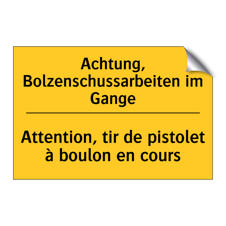 Achtung, Bolzenschussarbeiten  /.../ - Attention, tir de pistolet à boulon  /.../