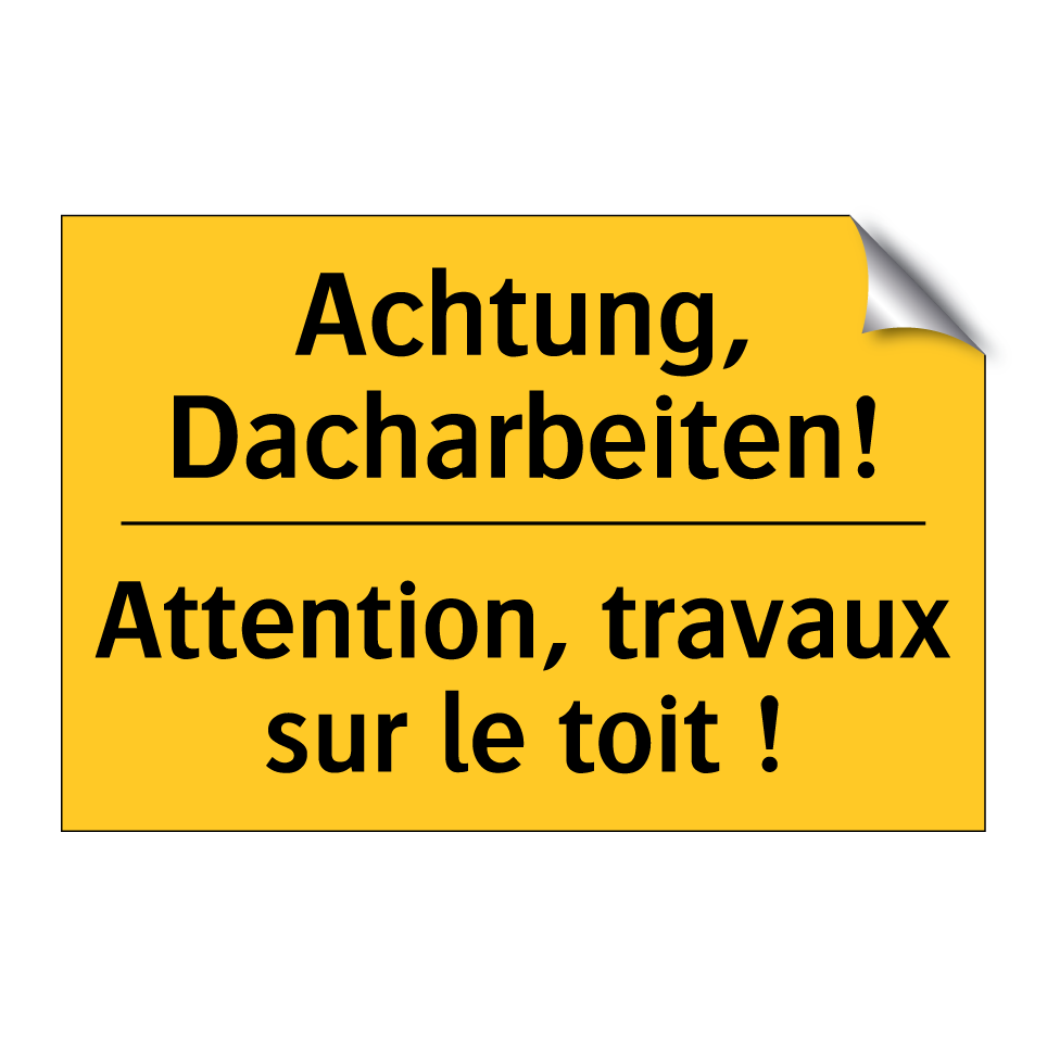 Achtung, Dacharbeiten! - Attention, travaux sur le toit  /.../