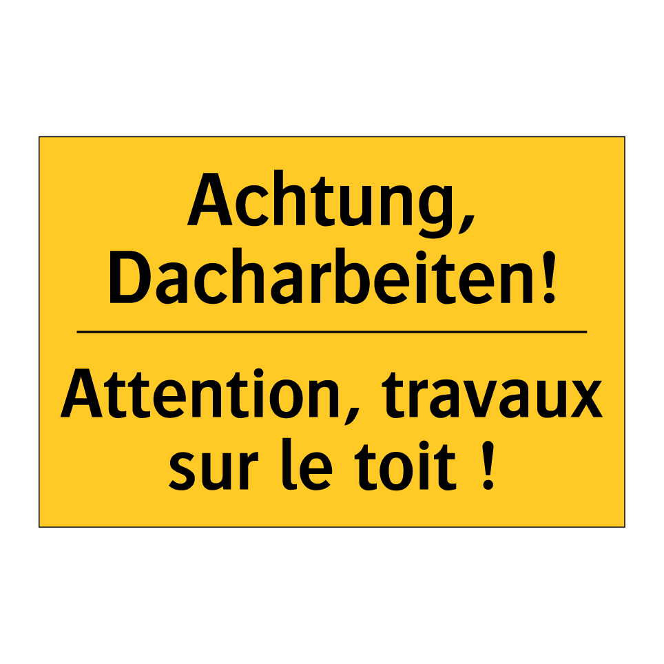 Achtung, Dacharbeiten! - Attention, travaux sur le toit  /.../
