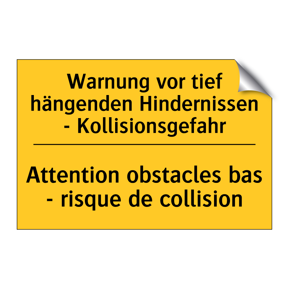 Warnung vor tief hängenden Hindernissen  /.../ - Attention obstacles bas - risque  /.../