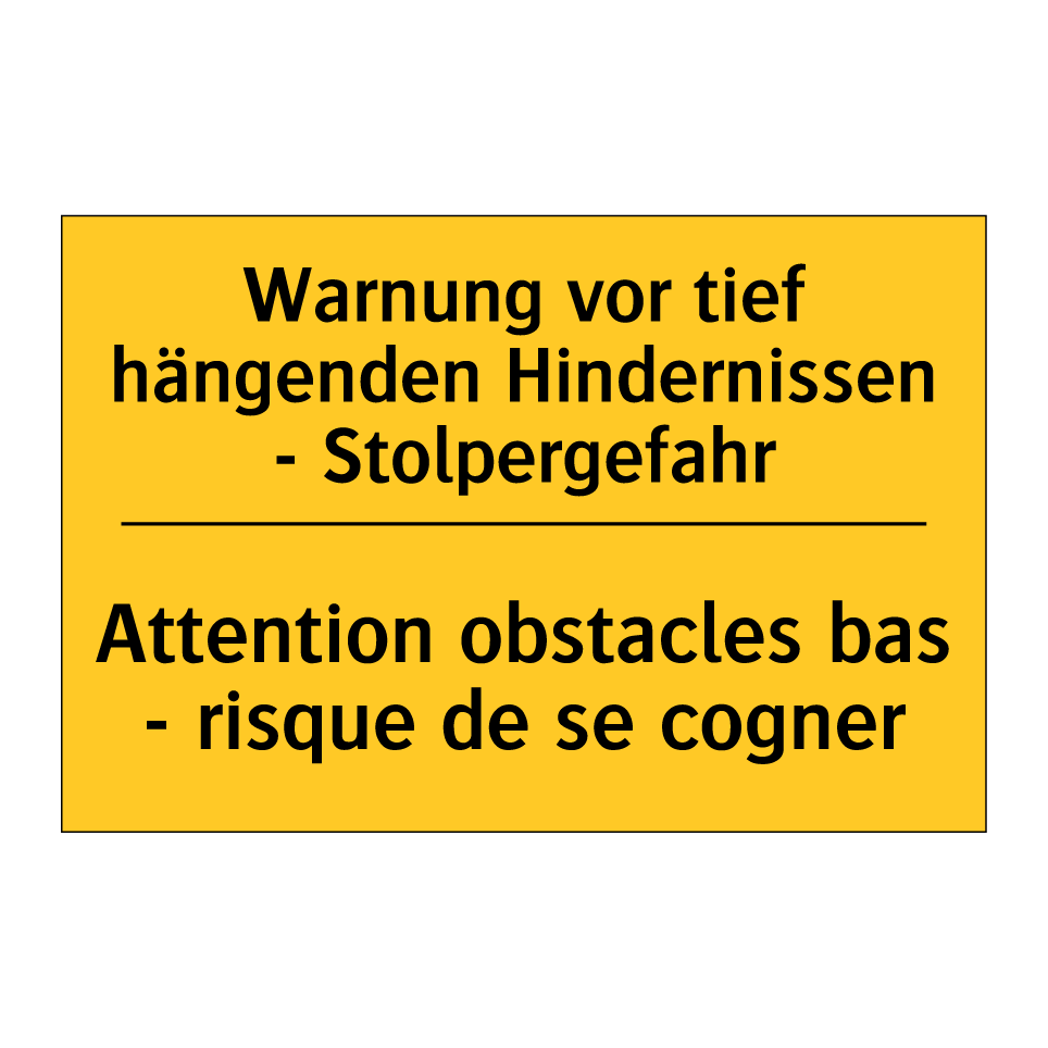 Warnung vor tief hängenden Hindernissen  /.../ - Attention obstacles bas - risque  /.../