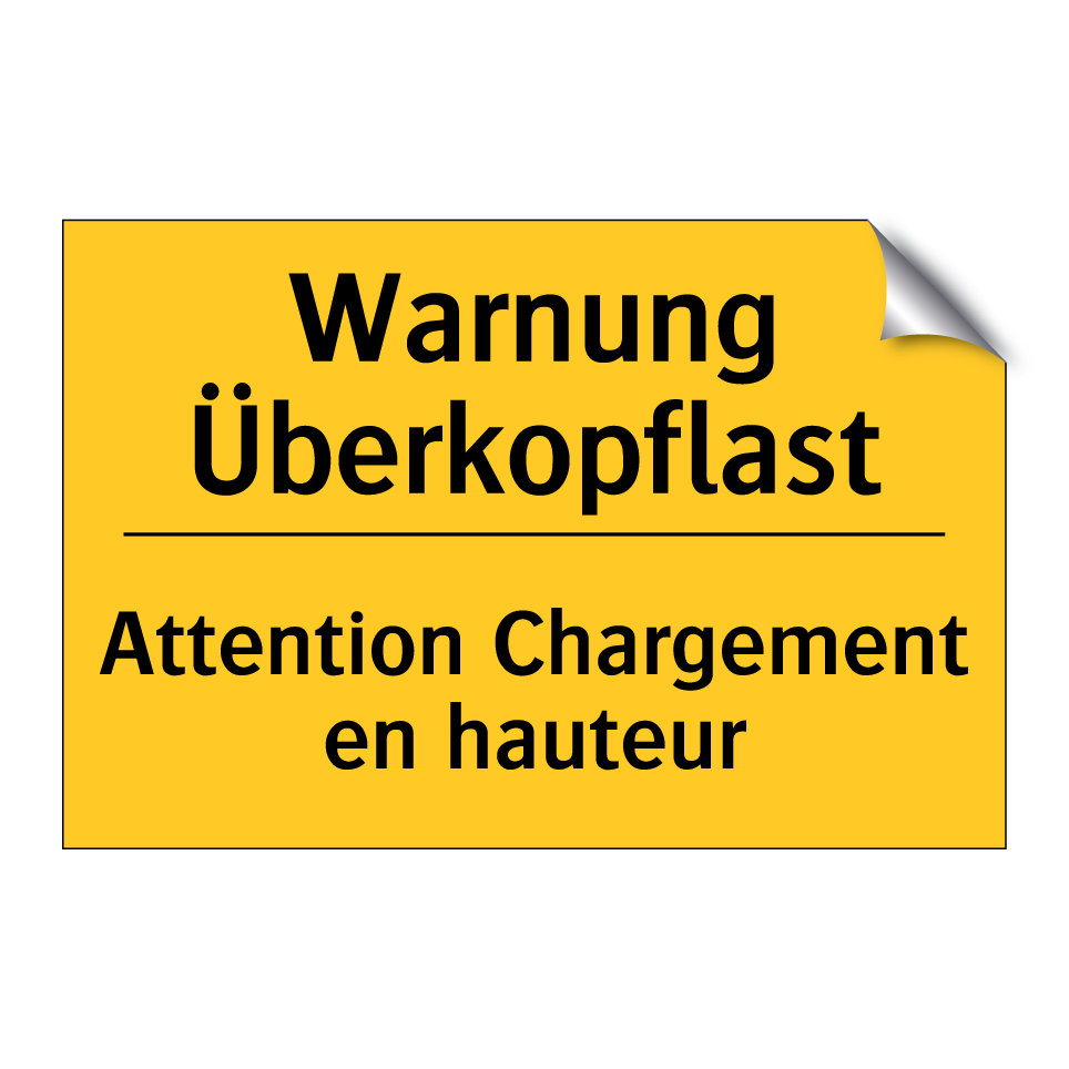 Warnung Überkopflast - Attention Chargement en hauteur /.../