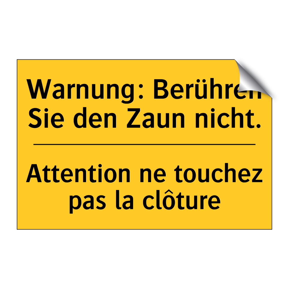 Warnung: Berühren Sie den Zaun  /.../ - Attention ne touchez pas la clôture /.../