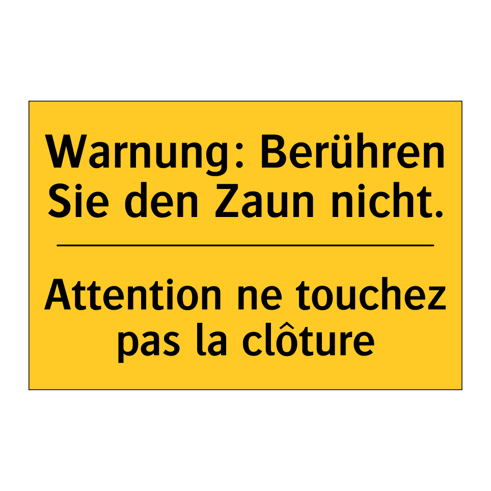Warnung: Berühren Sie den Zaun  /.../ - Attention ne touchez pas la clôture /.../