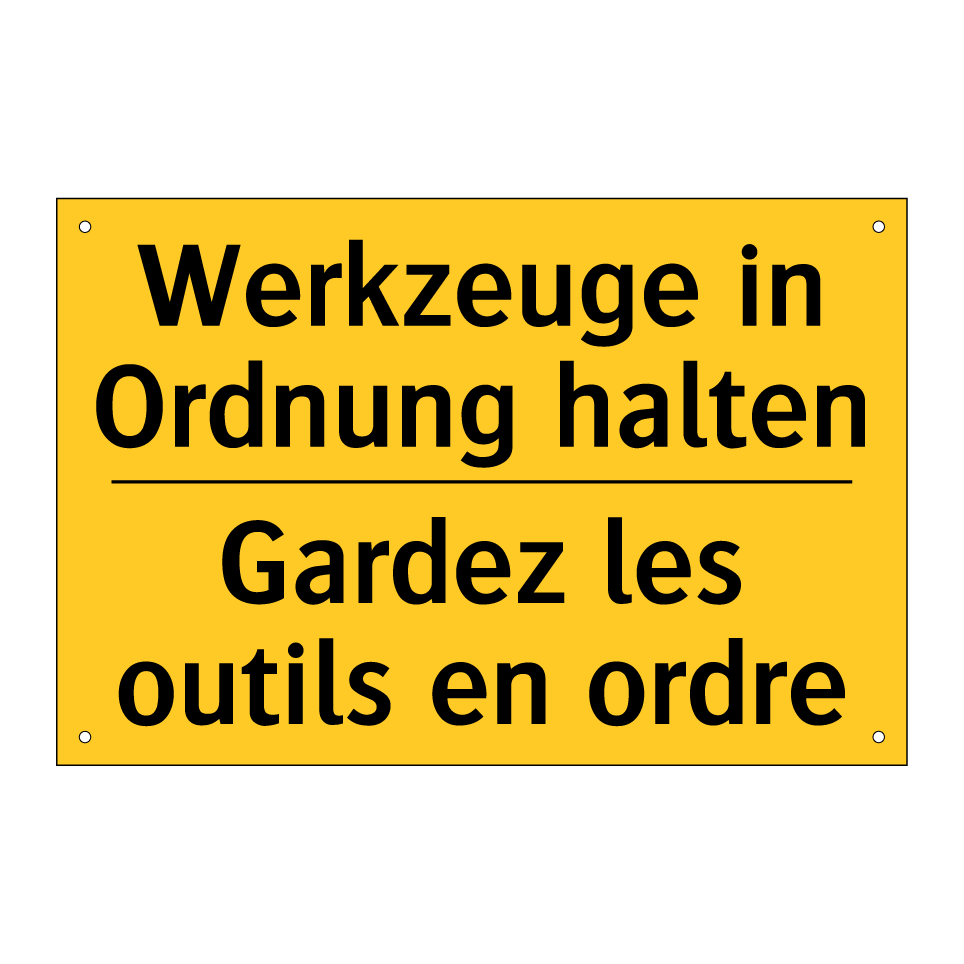 Werkzeuge in Ordnung halten - Gardez les outils en ordre
