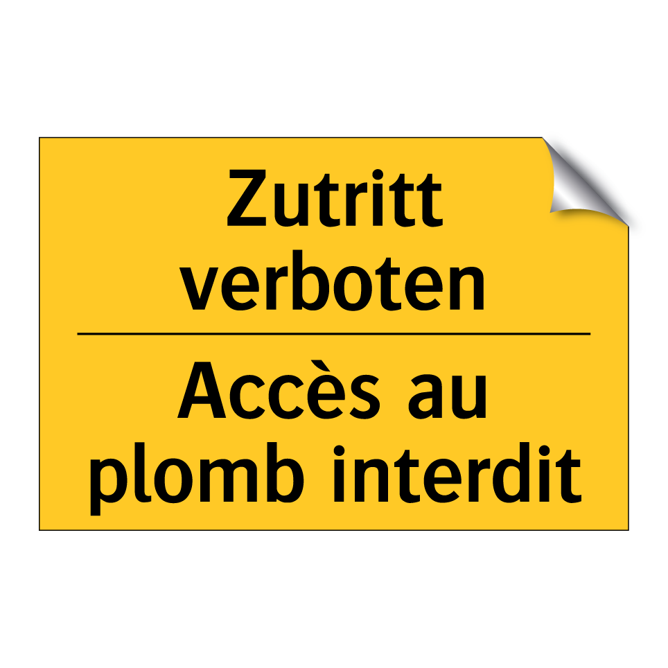 Zutritt verboten - Accès au plomb interdit