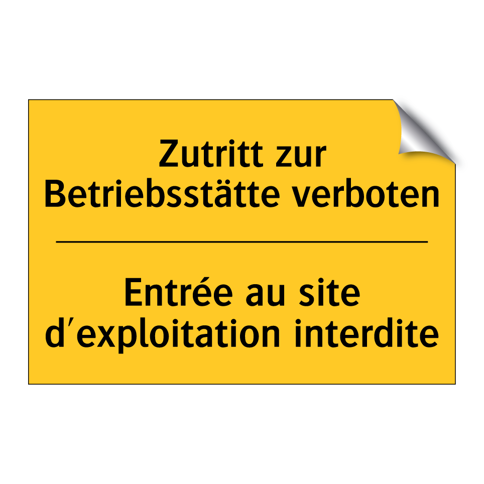 Zutritt zur Betriebsstätte verboten /.../ - Entrée au site d'exploitation  /.../