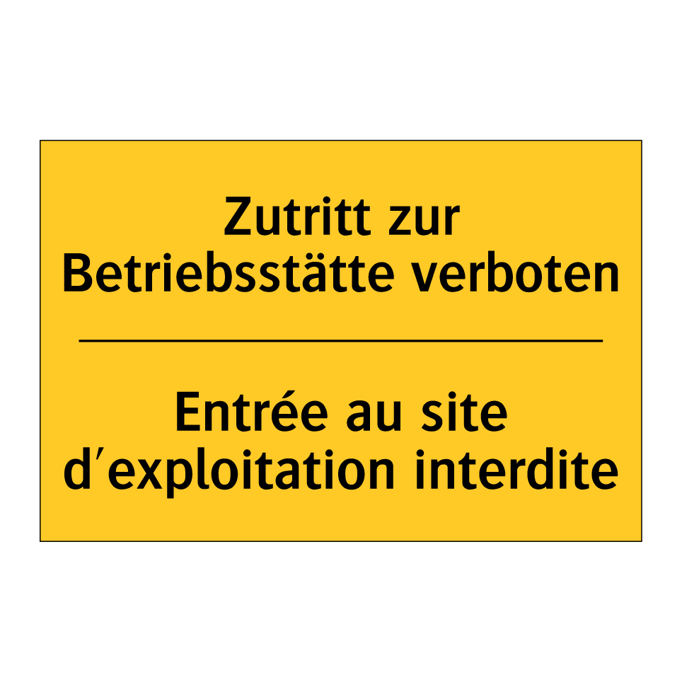 Zutritt zur Betriebsstätte verboten /.../ - Entrée au site d'exploitation  /.../