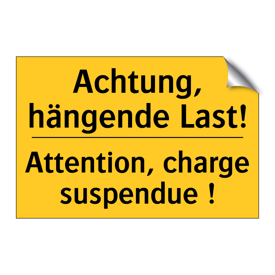 Achtung, hängende Last! - Attention, charge suspendue !