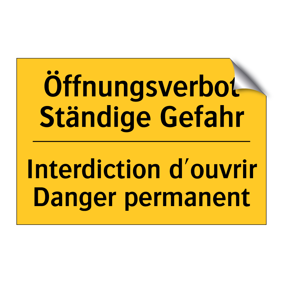 Öffnungsverbot Ständige Gefahr - Interdiction d'ouvrir Danger permanent /.../