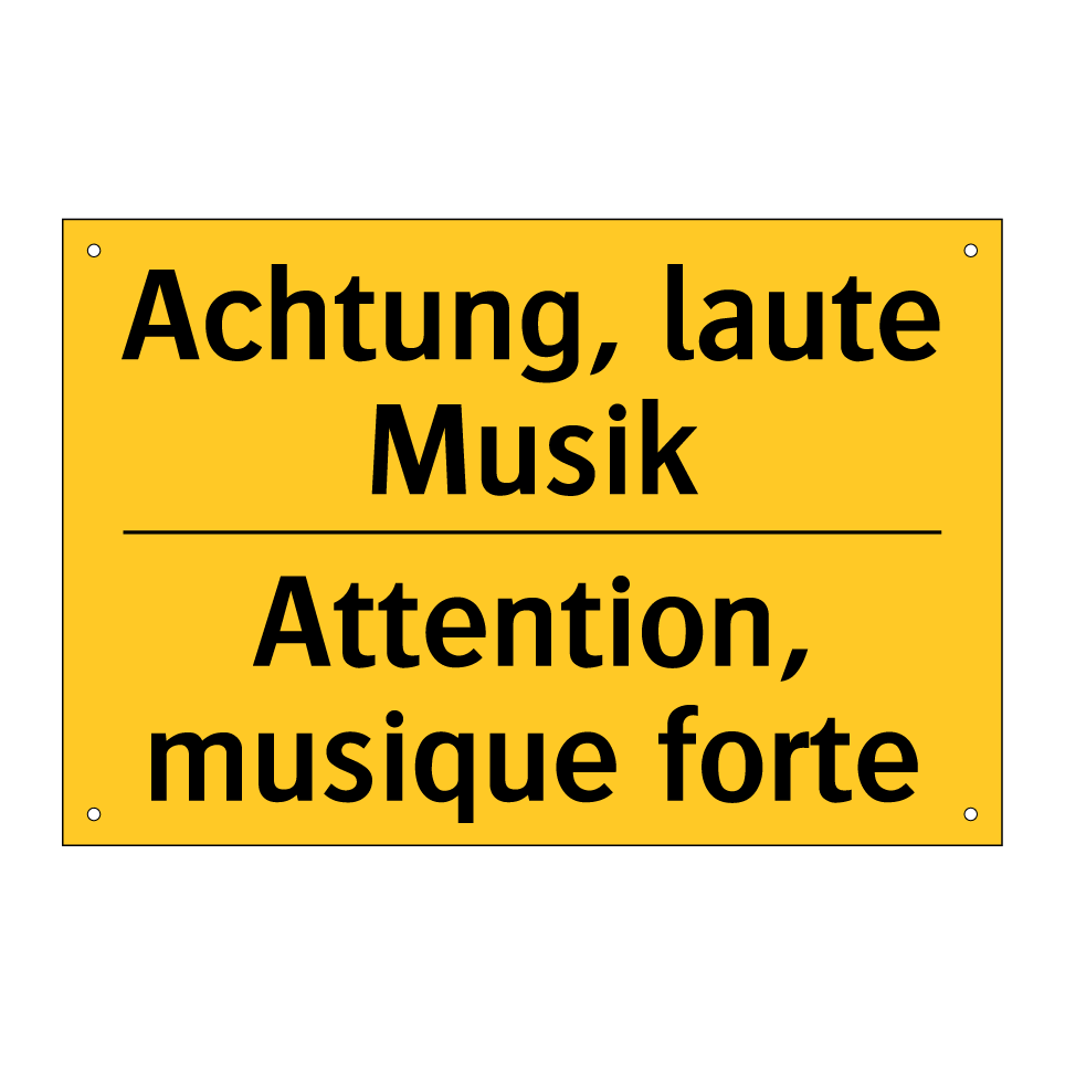 Achtung, laute Musik - Attention, musique forte