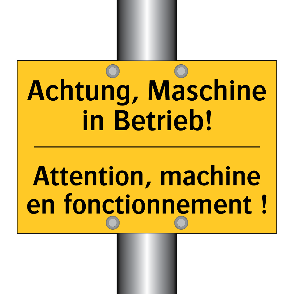 Achtung, Maschine in Betrieb! - Attention, machine en fonctionnement  /.../