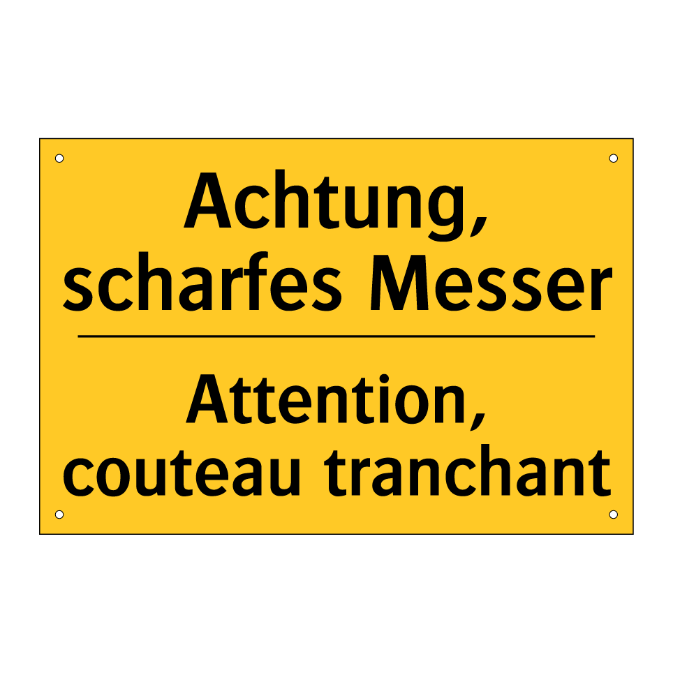 Achtung, scharfes Messer - Attention, couteau tranchant