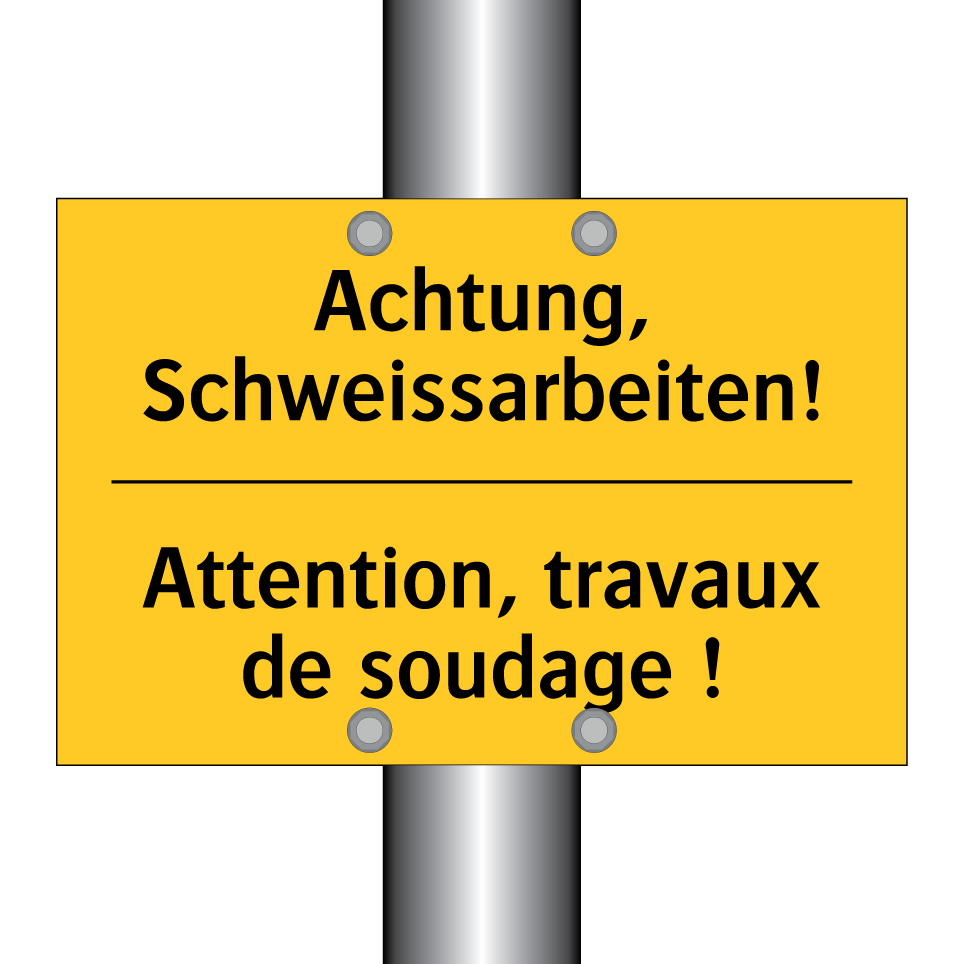 Achtung, Schweissarbeiten! - Attention, travaux de soudage  /.../