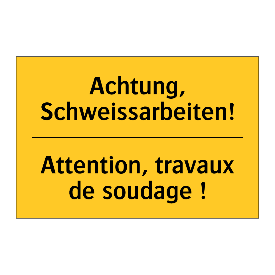 Achtung, Schweissarbeiten! - Attention, travaux de soudage  /.../