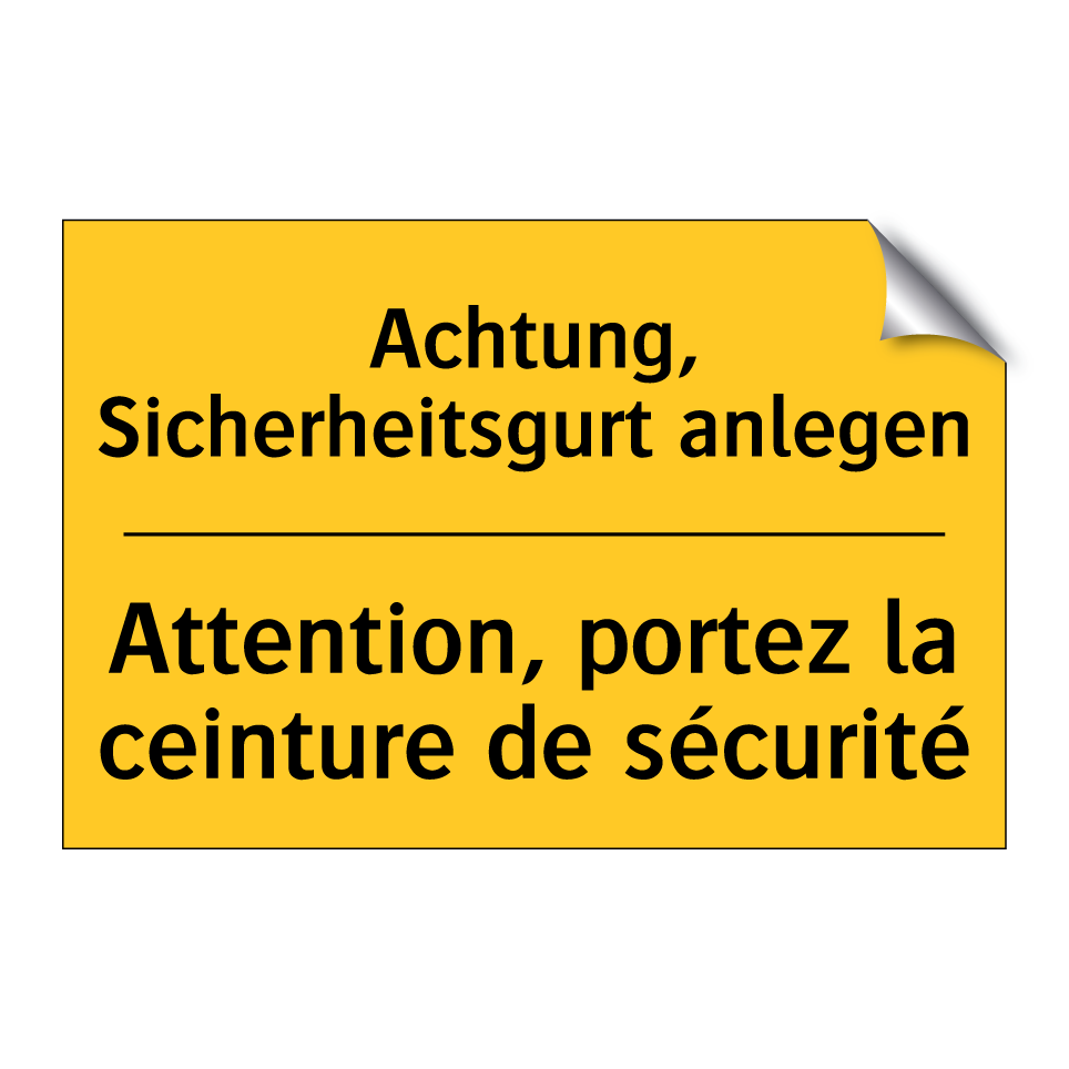 Achtung, Sicherheitsgurt anlegen /.../ - Attention, portez la ceinture  /.../
