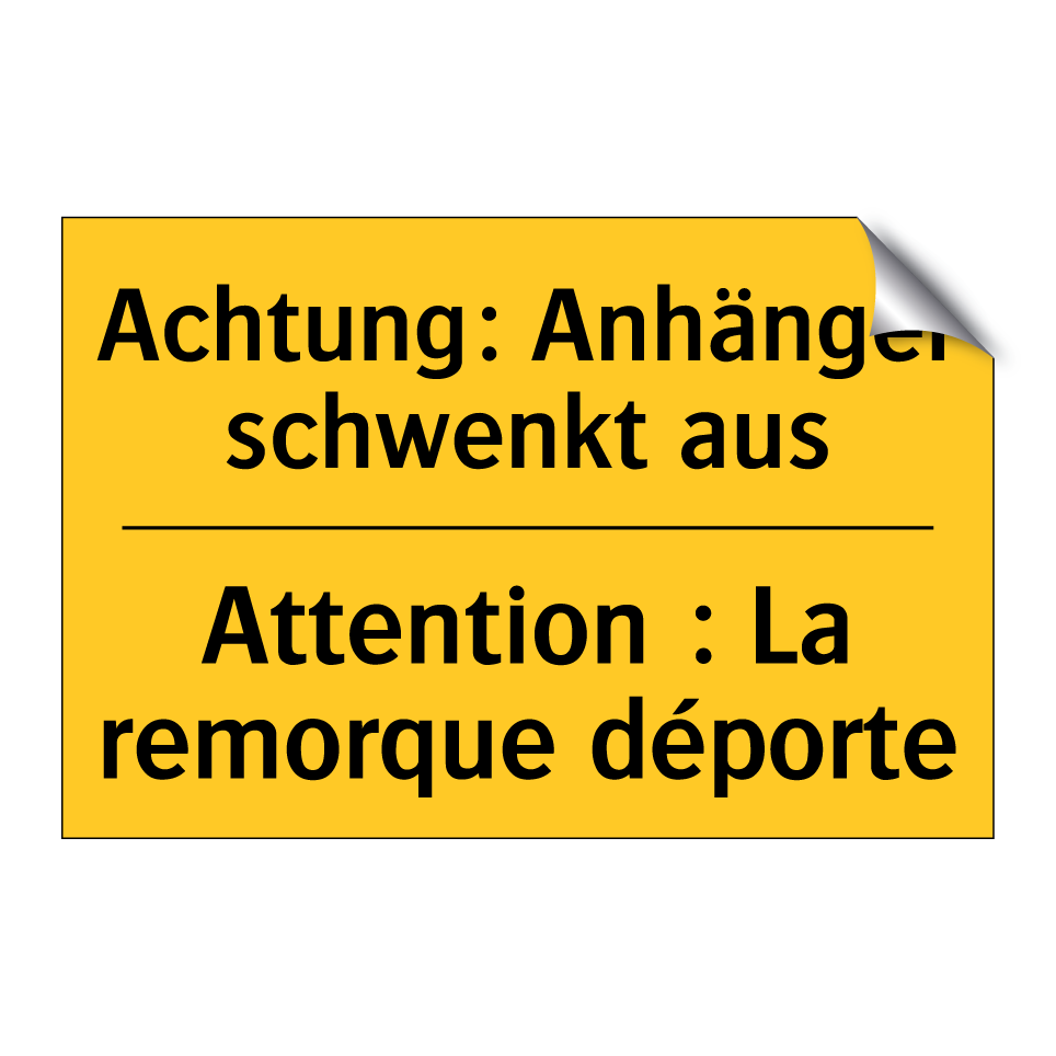 Achtung: Anhänger schwenkt aus - Attention : La remorque déporte /.../