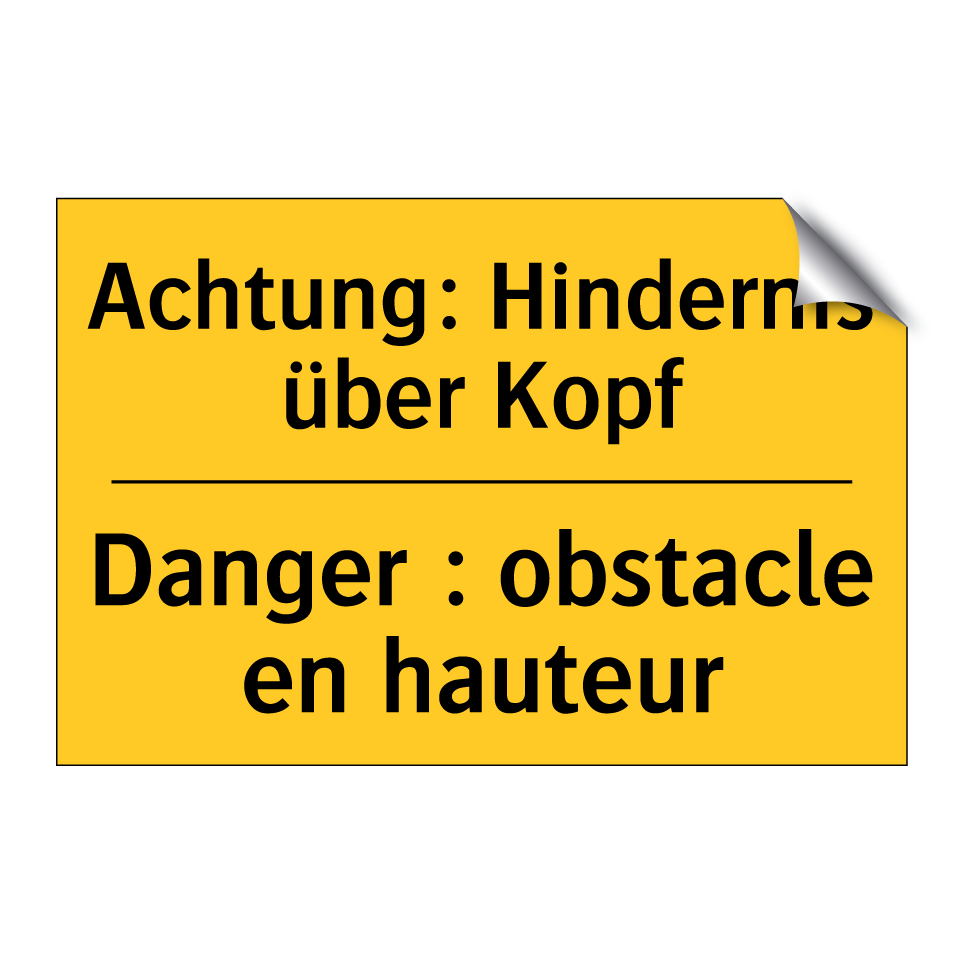 Achtung: Hindernis über Kopf - Danger : obstacle en hauteur