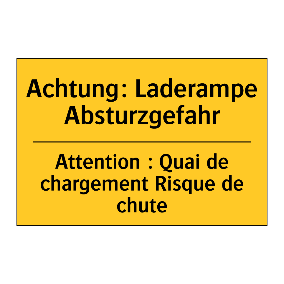 Achtung: Laderampe Absturzgefahr /.../ - Attention : Quai de chargement  /.../