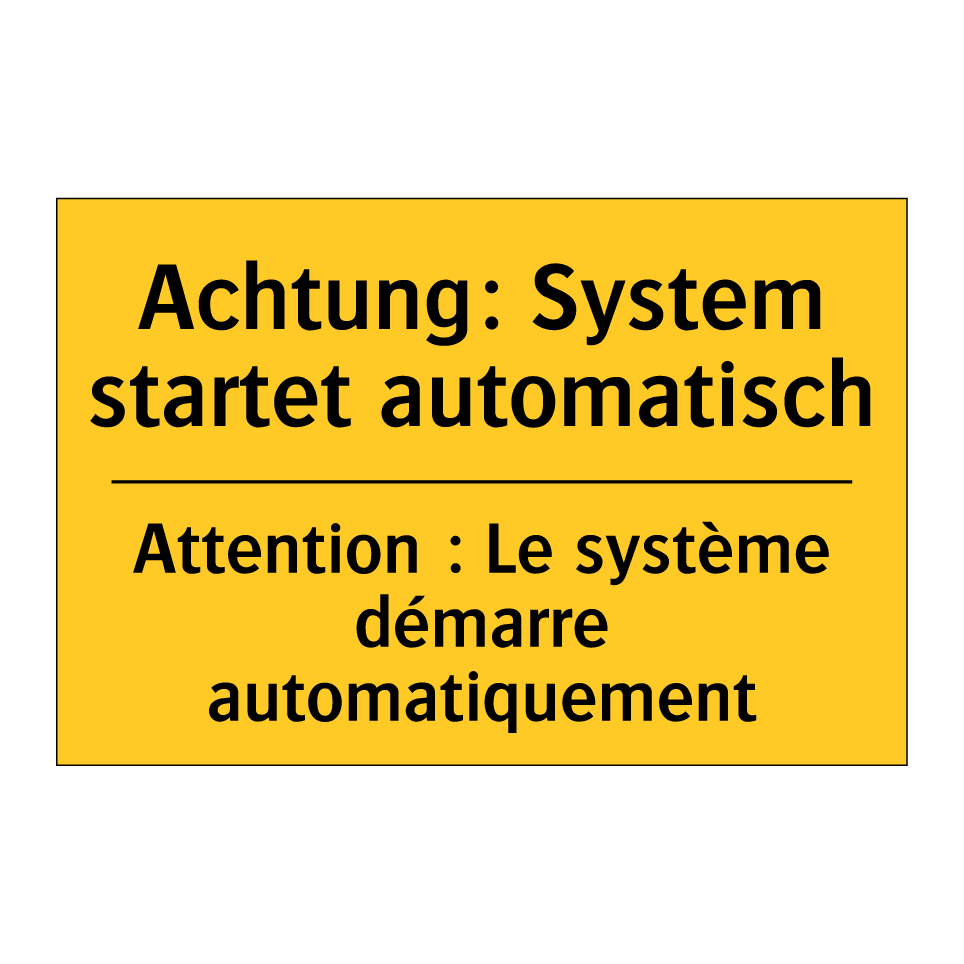 Achtung: System startet automatisch /.../ - Attention : Le système démarre  /.../